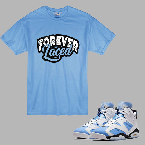 Forever Laced T-Shirt to match Retro Jordan 6 UNC sneakers