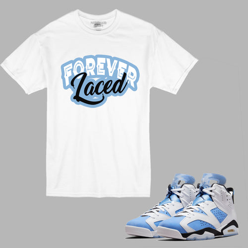 Forever Laced 1 T-Shirt to match Retro Jordan 6 UNC sneakers
