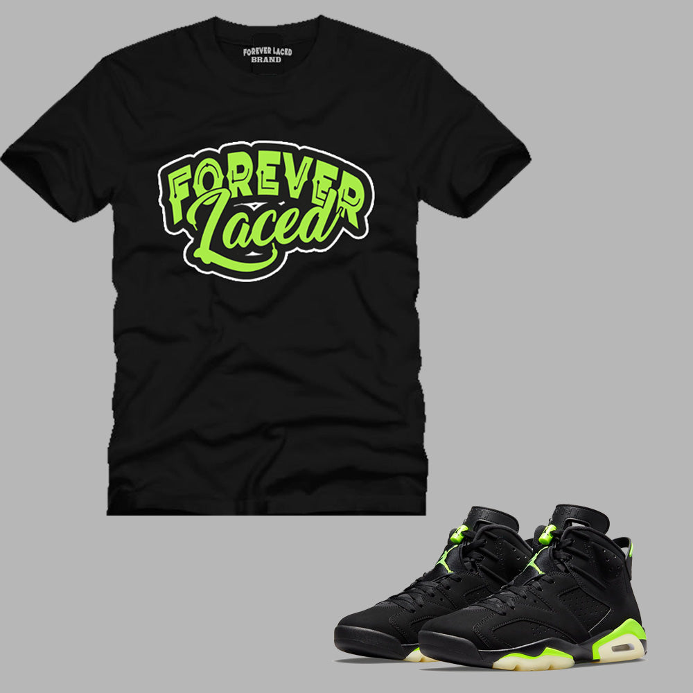 Forever Laced T-Shirt to match Retro Jordan 6 Electric Green