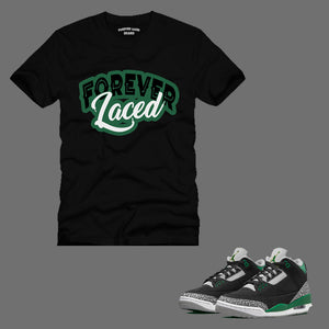 Forever Laced T-Shirt to match Retro Jordan 3 Pine Green sneakers