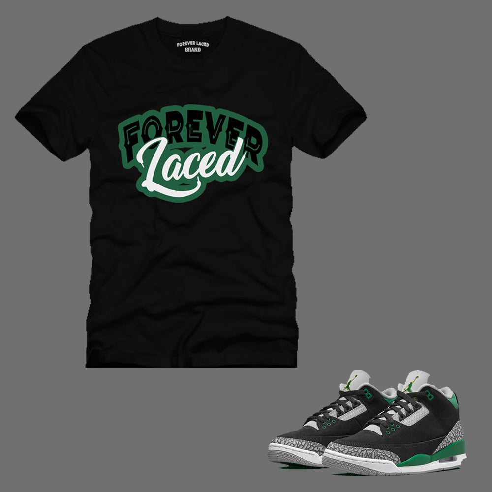 Forever Laced T-Shirt to match Retro Jordan 3 Pine Green sneakers