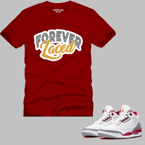 Forever Laced T-Shirt to match Retro Jordan 3 Cardinal Red